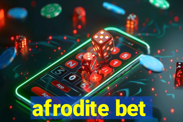 afrodite bet